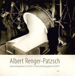 Albert Renger-Patzsch – Industriefotografien für SCHOTT / Industrial Photographs for SCHOTT