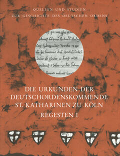 Die Urkunden der Deutschordenskommende St. Katharinen zu Köln. Regesten (1218–1785)